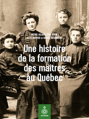 cover image of Une histoire de la formation des maîtres au Québec